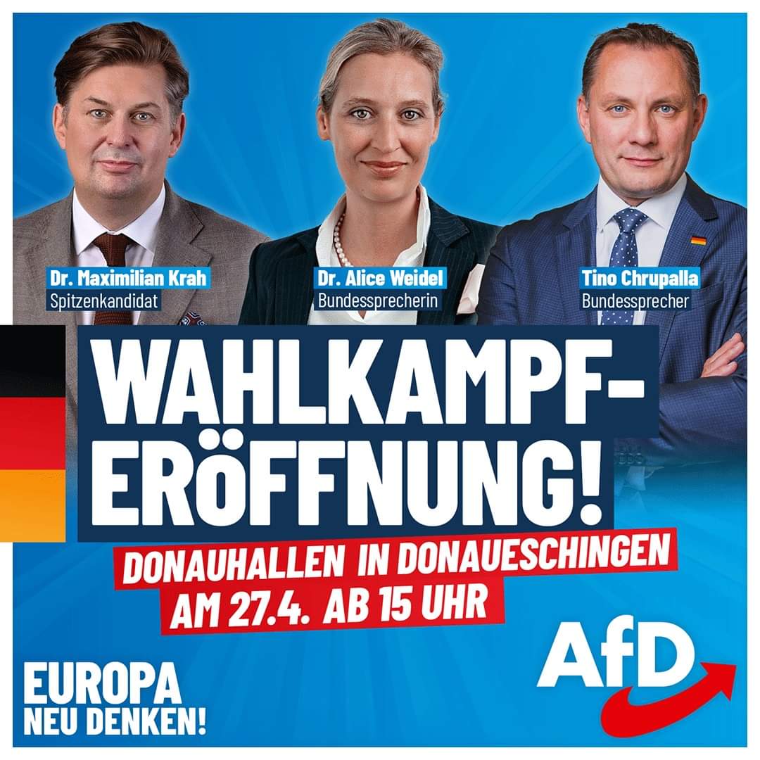 Wahlkampferöffnung in den Donauhallen in Donaueschingen mit Dr. Maximilian Krah (EU-Spitzenkandidat), Dr. Alice Weidel (Bundessprecherin) und Tino Chrupalla (Bundessprecher).